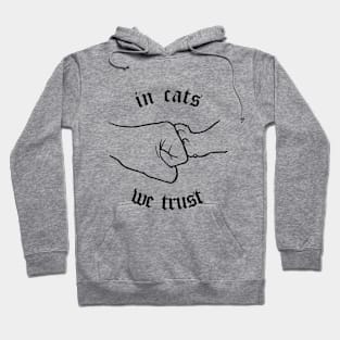 In Cats We Trust Hoodie